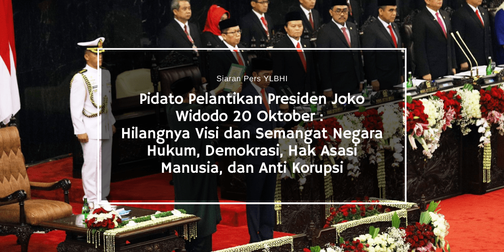 YLBHI Soroti Hilangnya Visi, Semangat Negara Hukum dan Anti Korupsi dari Isi Pidato Jokowi